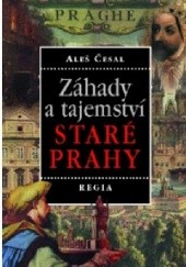 Okładka książki Záhady a tajemství staré Prahy Aleš Česal