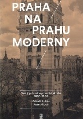 Okładka książki Praha na prahu moderny. Velký průvodce po architektuře 1850 - 1900 Pavel Hroch, Zdeněk Lukeš