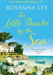 Okładka książki The Little Theatre by the Sea Rosanna Ley