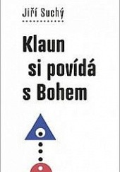 Okładka książki Klaun si povídá s Bohem Jiří Suchý