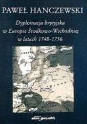 Dyplomacja brytyjska w Europie Środkowo-Wschodniej w latach 1748-1756