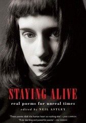 Okładka książki Staying Alive: Real Poems for Unreal Times Neil Astley