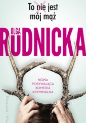 Okładka książki To nie jest mój mąż Olga Rudnicka