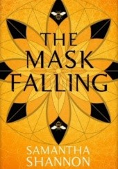 Okładka książki The Mask Falling Samantha Shannon