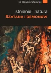 Okładka książki Istnienie i natura Szatana i demonów Sławomir Zalewski