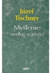 Okładka książki Myślenie według wartości Józef Tischner