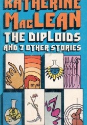 Okładka książki The Diploids and Other Stories Katherine MacLean
