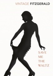 Okładka książki Save Me The Waltz Zelda Fitzgerald