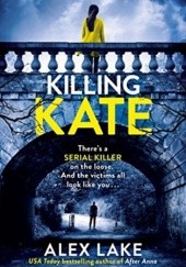 Okładka książki Killing Kate Alex Lake