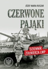 Okładka książki Czerwone pająki. Dziennik żołnierza LWP Józef Maria Ruszar