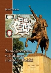 Okładka książki Zamojszczyzna w kulturze i historii Polski Jacek Feduszka