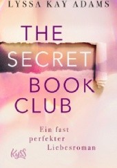 Okładka książki The Secret Book Club – Ein fast perfekter Liebesroman Lyssa Kay Adams