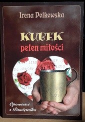 Okładka książki Kubek pełen miłości Irena Polkowska