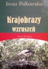 Okładka książki Krajobrazy wzruszeń Irena Polkowska