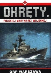 Okładka książki Okręty Polskiej Marynarki Wojennej - ORP Warszawa Grzegorz Nowak