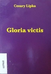 Okładka książki Gloria victis Cezary Lipka