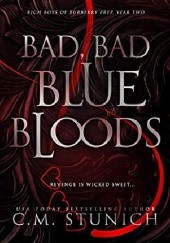 Okładka książki Bad, Bad Bluebloods C.M. Stunich