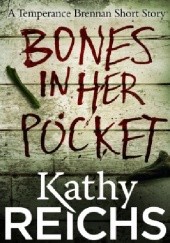 Okładka książki Bones in Her Pocket Kathy Reichs