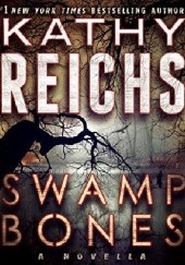 Okładka książki Swamp Bones Kathy Reichs