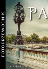Okładka książki Fotoprzewodnik - Paryż Alastair Horne