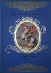 Okładka książki Napoleon tom 1 Dmitrij Mereżkowski