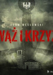 Okładka książki Wąż i krzyż Adam Węgłowski