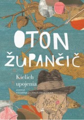 Okładka książki Kielich upojenia Oton Župančič