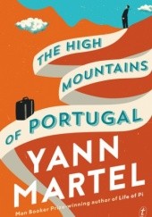 Okładka książki The High Mountains of Portugal Yann Martel
