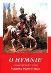 Okładka książki O Hymnie. Propozycja korekty tekstu Mazurka Dąbrowskiego Stanisław Kostka Szymański