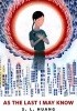Okładka książki As the Last I May Know S.L. Huang