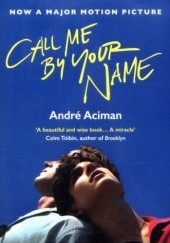 Okładka książki Call Me By Your Name André Aciman