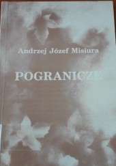 Okładka książki Pogranicze Andrzej Józef Misiura
