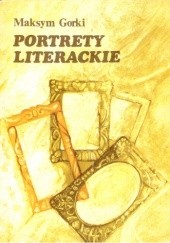 Okładka książki Portrety literackie Maksym Gorki