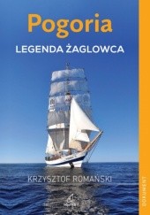 Okładka książki Pogoria. Legenda żaglowca Krzysztof Romański