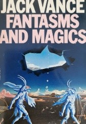 Okładka książki Fantasms and Magics Jack Vance