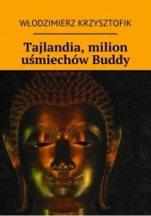 Okładka książki Tajlandia, milion uśmiechów Buddy Włodzimierz Krzysztofik