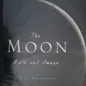 Okładka książki The Moon: Myth and Image Jules Cashford