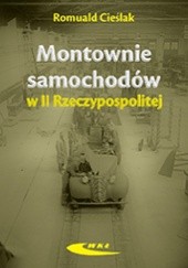 Okładka książki Montownie samochodów w II Rzeczypospolitej Romuald Cieślak