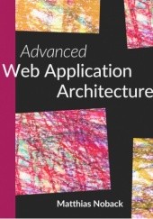 Okładka książki Advanced Web Application Architecture Matthias Noback
