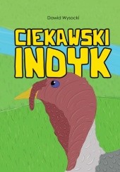 Okładka książki Ciekawski Indyk Dawid Wysocki