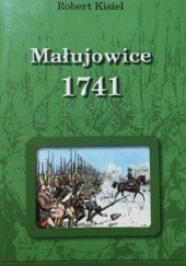 Okładka książki Małujowice 1741 Mała bitwa o wielkich skutkach Robert Kisiel