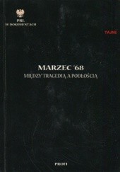 Okładka książki Marzec '68.Między tragedią a podłością Grzegorz Sołtysiak, Józef Stępień
