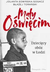 Mały Oświęcim. Dziecięcy obóz w Łodzi