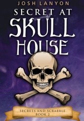 Okładka książki Secret at Skull House Josh Lanyon
