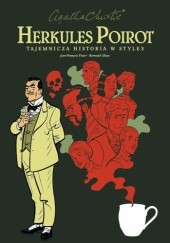Okładka książki Agatha Christie. Herkules Poirot. Tajemnicza historia w Styles Romuald Gleyse, Jean-Françoise Vivier