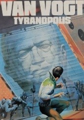 Okładka książki Tyranopolis Alfred Elton van Vogt