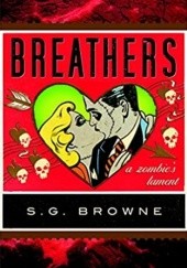 Okładka książki Breathers: A Zombie's Lament S. G. Browne