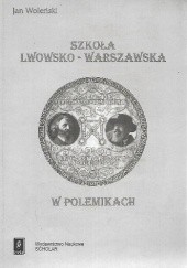 Szkoła lwowsko-warszawska w polemikach