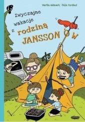 Okładka książki Zwyczajne wakacje z rodziną Janssonów Pelle Forshed, Martin Widmark