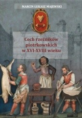 Okładka książki Cech rzeźników piotrkowskich w XVI-XVIII wieku Marcin Łukasz Majewski